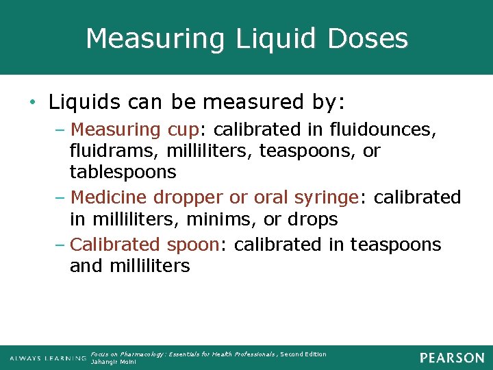 Measuring Liquid Doses • Liquids can be measured by: – Measuring cup: calibrated in