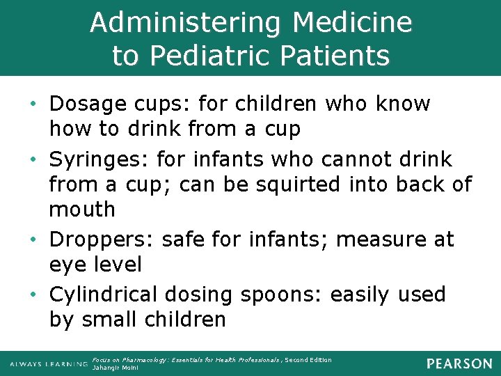 Administering Medicine to Pediatric Patients • Dosage cups: for children who know how to