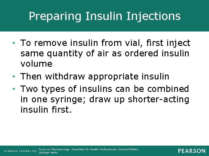 Preparing Insulin Injections • To remove insulin from vial, first inject same quantity of
