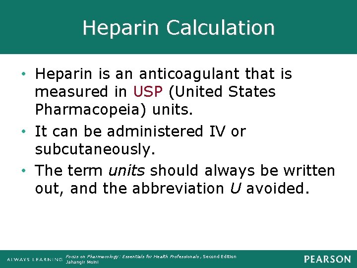Heparin Calculation • Heparin is an anticoagulant that is measured in USP (United States