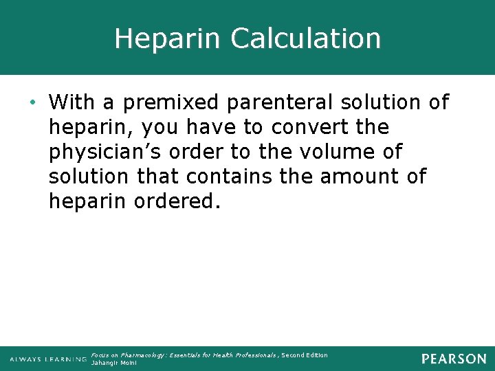 Heparin Calculation • With a premixed parenteral solution of heparin, you have to convert