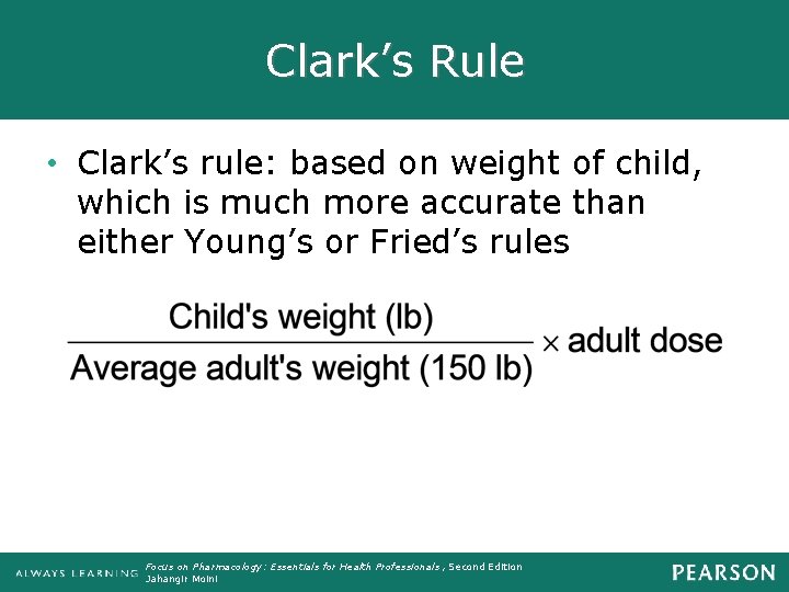 Clark’s Rule • Clark’s rule: based on weight of child, which is much more