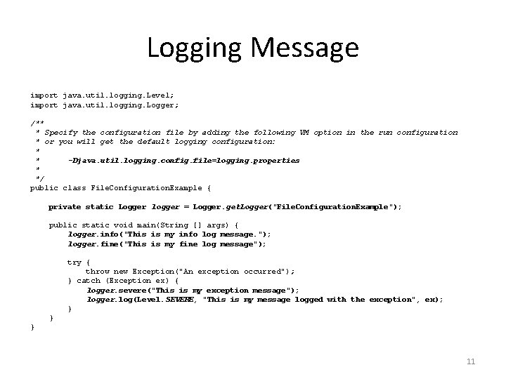 Logging Message import java. util. logging. Level; import java. util. logging. Logger; /** *