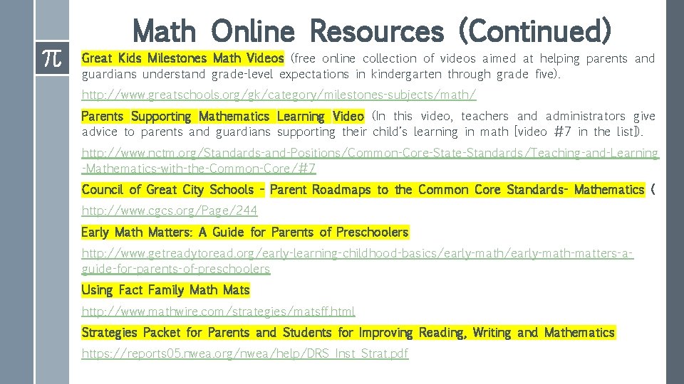 Math Online Resources (Continued) Great Kids Milestones Math Videos (free online collection of videos