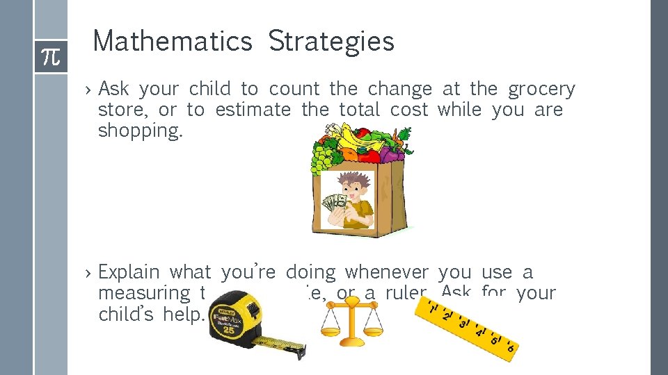 Mathematics Strategies › Ask your child to count the change at the grocery store,