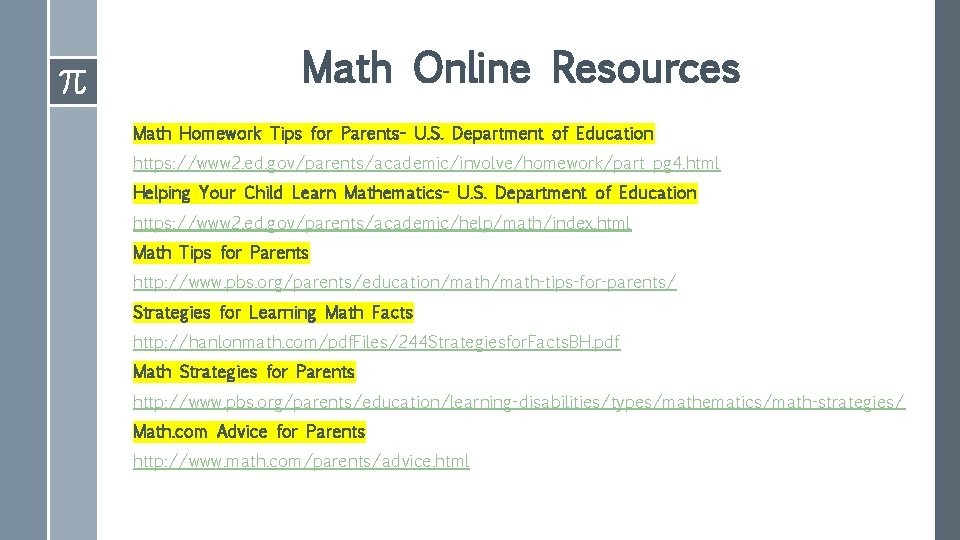 Math Online Resources Math Homework Tips for Parents- U. S. Department of Education https: