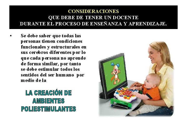 CONSIDERACIONES QUE DEBE DE TENER UN DOCENTE DURANTE EL PROCESO DE ENSEÑANZA Y APRENDIZAJE. CONSIDERACIONES QUE DEBE DE TENER UN DOCENTE DURANTE EL PROCESO DE ENSEÑANZA Y APRENDIZAJE.