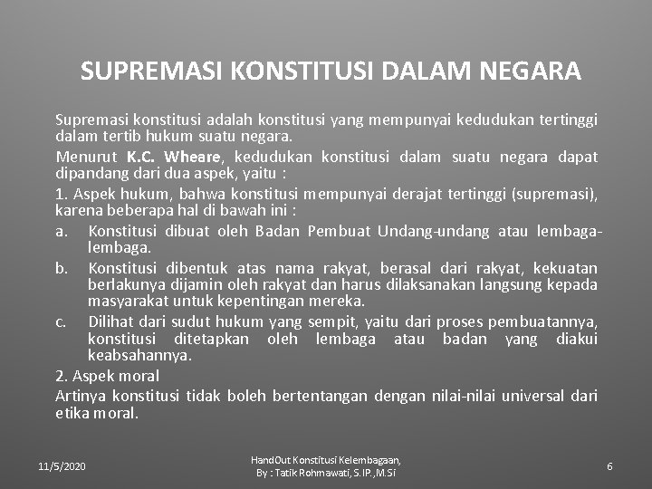SUPREMASI KONSTITUSI DALAM NEGARA Supremasi konstitusi adalah konstitusi yang mempunyai kedudukan tertinggi dalam tertib SUPREMASI KONSTITUSI DALAM NEGARA Supremasi konstitusi adalah konstitusi yang mempunyai kedudukan tertinggi dalam tertib