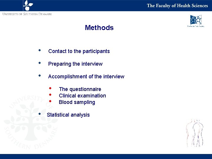 Methods • Contact to the participants • Preparing the interview • Accomplishment of the