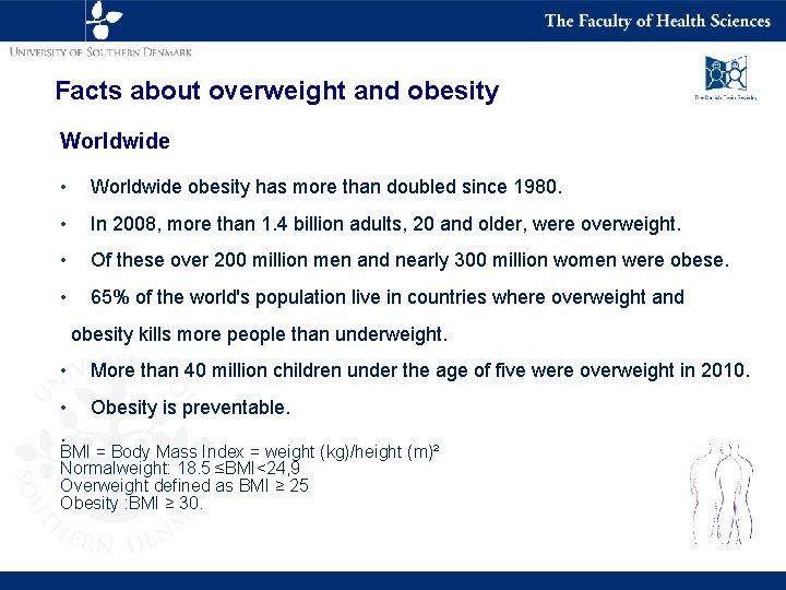 Facts about overweight and obesity Worldwide • Worldwide obesity has more than doubled since
