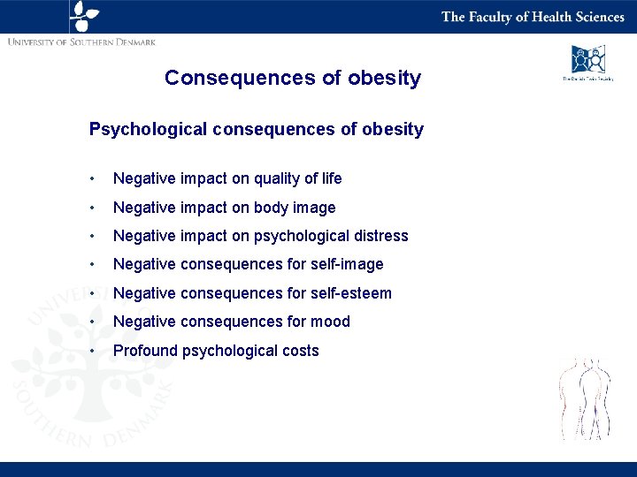 Consequences of obesity Psychological consequences of obesity • Negative impact on quality of life