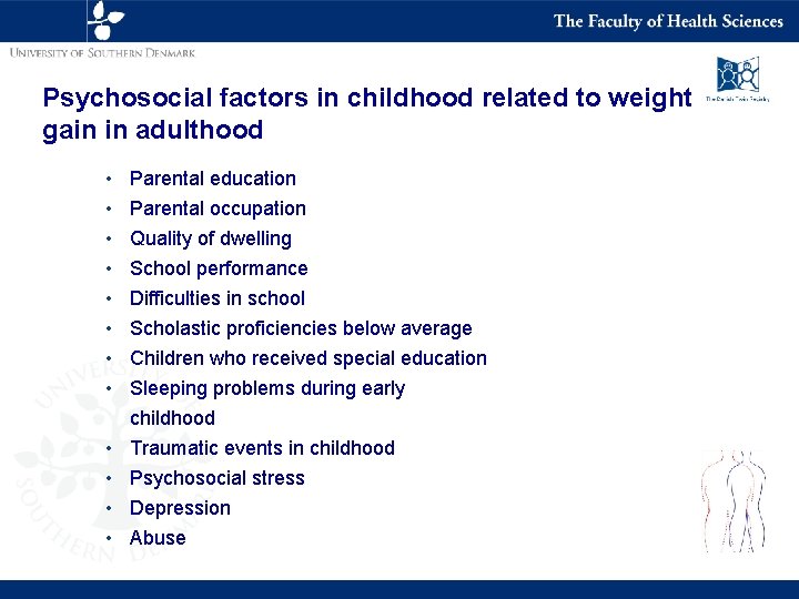 Psychosocial factors in childhood related to weight gain in adulthood • • • Parental