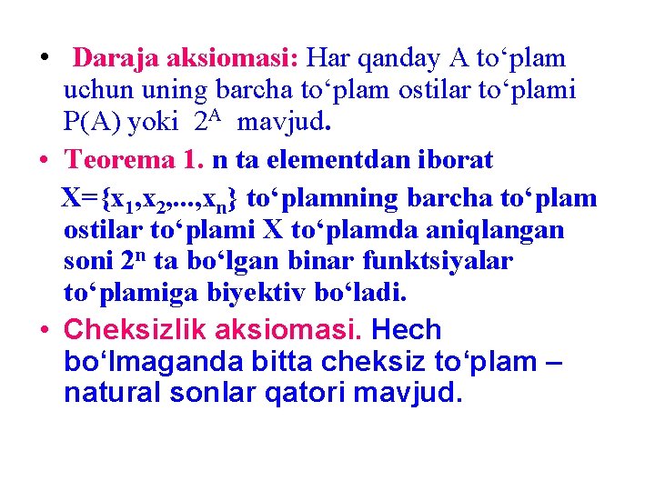  • Daraja aksiomasi: Har qanday A to‘plam uchun uning barcha to‘plam ostilar to‘plami