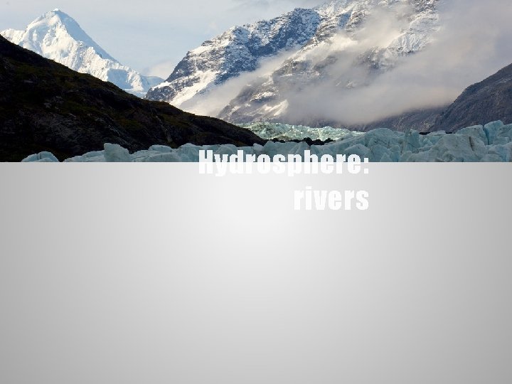 Hydrosphere: rivers 