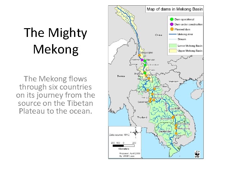 The Mighty Mekong The Mekong flows through six countries on its journey from the