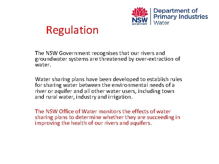 Regulation The NSW Government recognises that our rivers and groundwater systems are threatened by