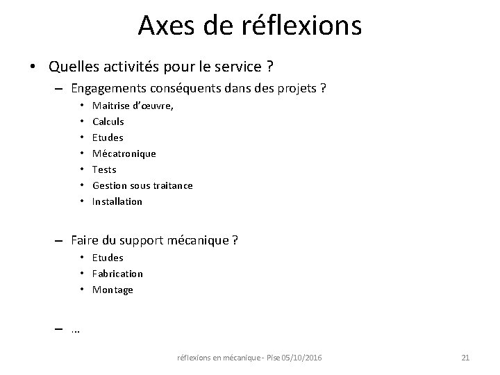 Axes de réflexions • Quelles activités pour le service ? – Engagements conséquents dans