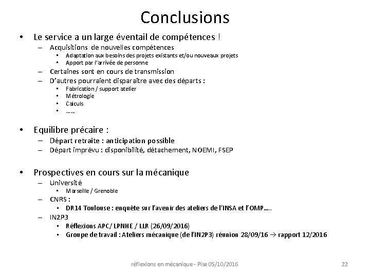 Conclusions • Le service a un large éventail de compétences ! – Acquisitions de