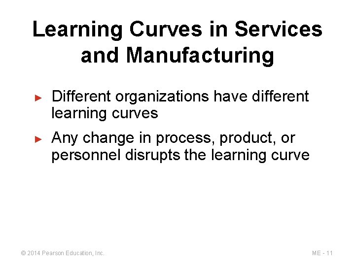 Learning Curves in Services and Manufacturing ► ► Different organizations have different learning curves