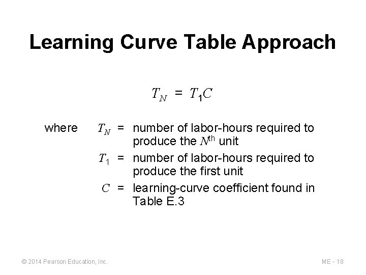 Learning Curve Table Approach T N = T 1 C where TN = number