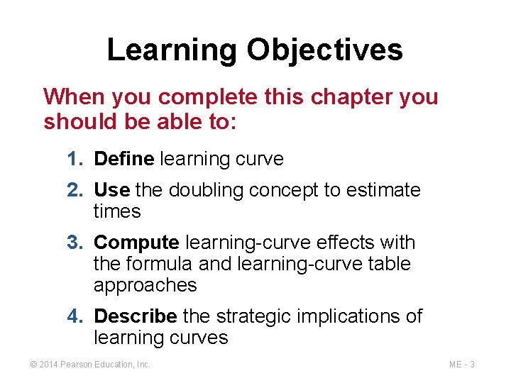 Learning Objectives When you complete this chapter you should be able to: 1. Define