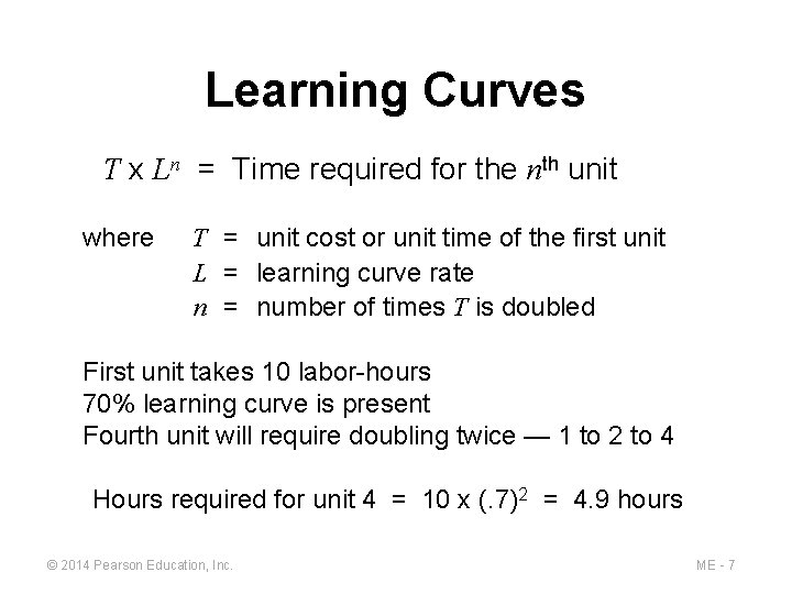 Learning Curves T x Ln = Time required for the nth unit where T