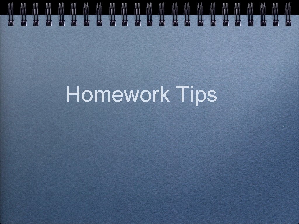 Homework Tips 