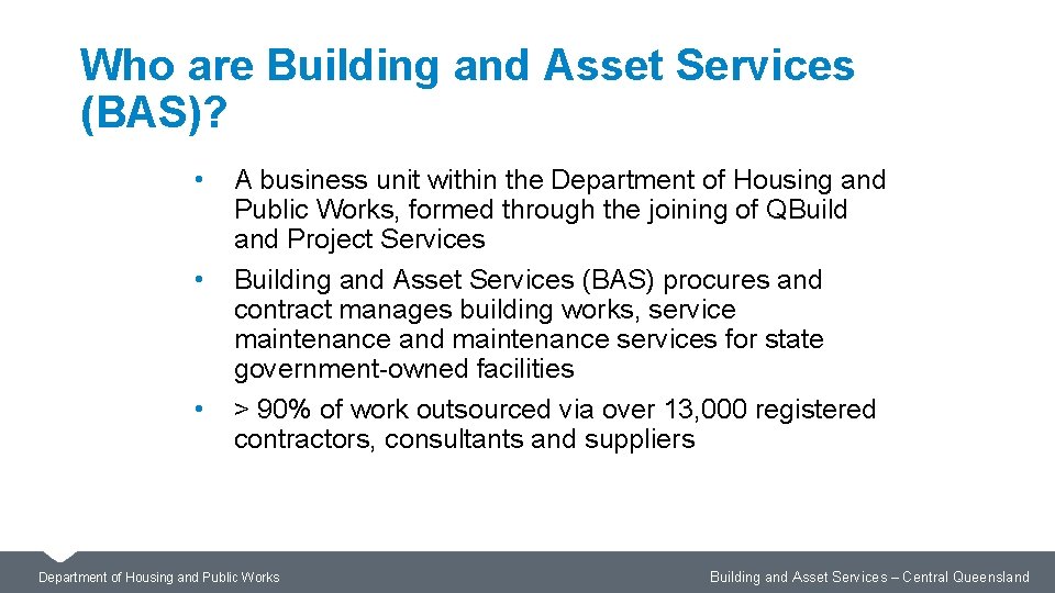 Who are Building and Asset Services (BAS)? • • • A business unit within