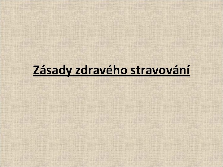 Zásady zdravého stravování 