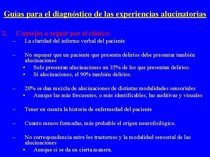 Guías para el diagnóstico de las experiencias alucinatorias 2. Consejos a seguir por el