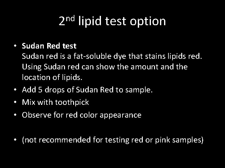 2 nd lipid test option • Sudan Red test Sudan red is a fat-soluble 2 nd lipid test option • Sudan Red test Sudan red is a fat-soluble