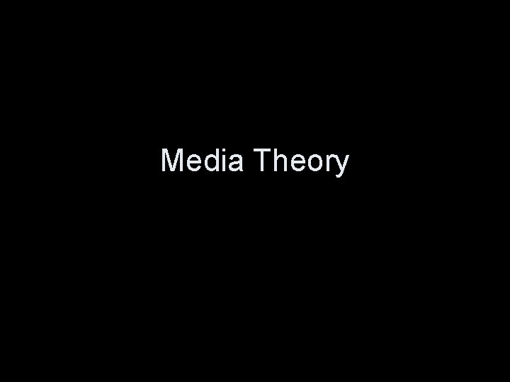Media Theory 
