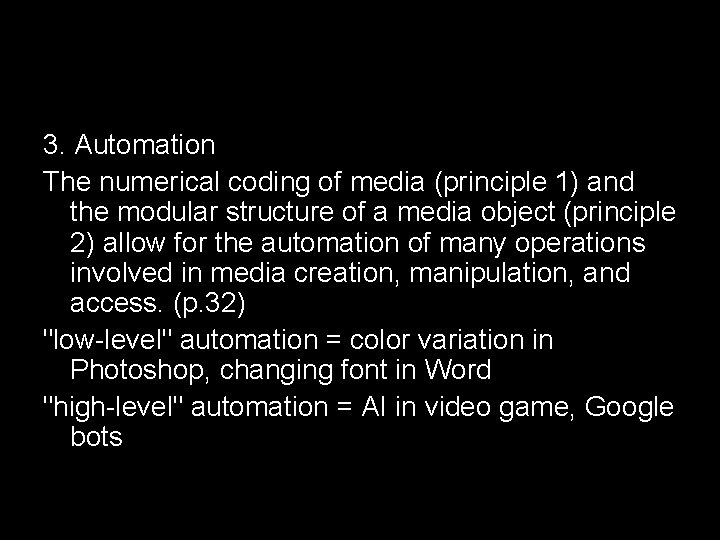 3. Automation The numerical coding of media (principle 1) and the modular structure of