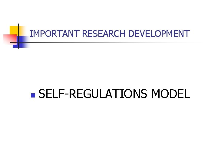 IMPORTANT RESEARCH DEVELOPMENT n SELF-REGULATIONS MODEL 