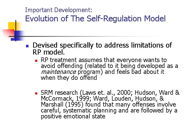 Important Development: Evolution of The Self-Regulation Model n Devised specifically to address limitations of