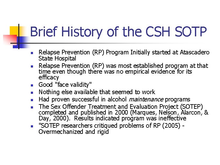 Brief History of the CSH SOTP n n n n Relapse Prevention (RP) Program