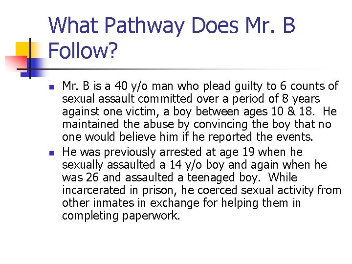 What Pathway Does Mr. B Follow? n n Mr. B is a 40 y/o