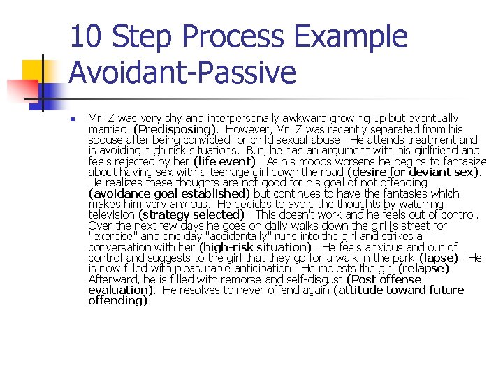 10 Step Process Example Avoidant-Passive n Mr. Z was very shy and interpersonally awkward