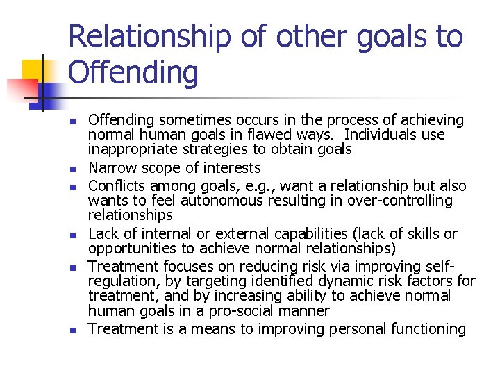 Relationship of other goals to Offending n n n Offending sometimes occurs in the