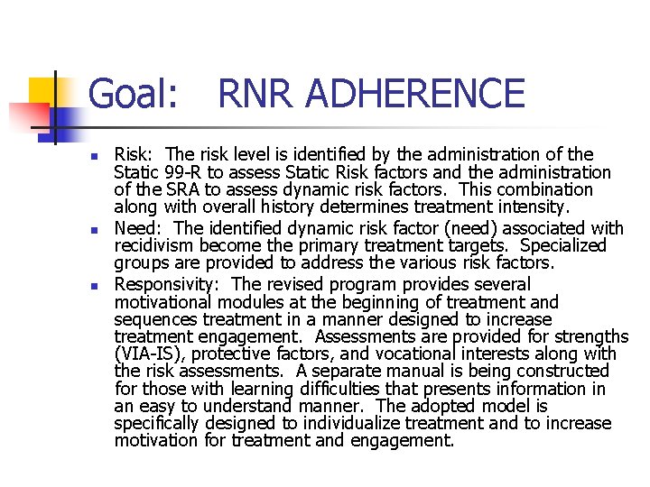 Goal: RNR ADHERENCE n n n Risk: The risk level is identified by the