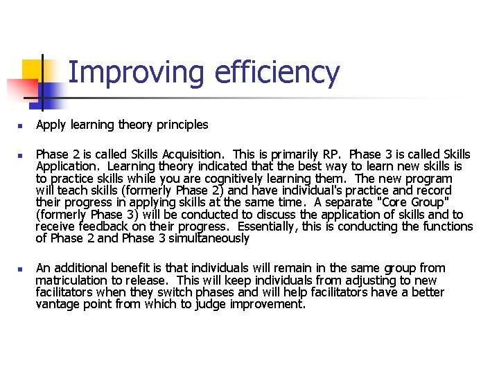 Improving efficiency n n n Apply learning theory principles Phase 2 is called Skills