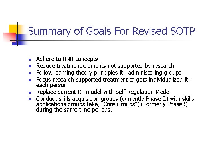 Summary of Goals For Revised SOTP n n n Adhere to RNR concepts Reduce