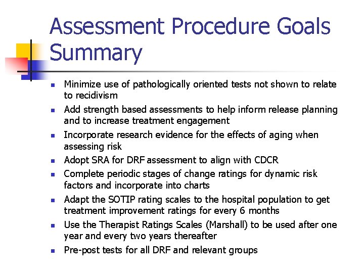 Assessment Procedure Goals Summary n n n n Minimize use of pathologically oriented tests