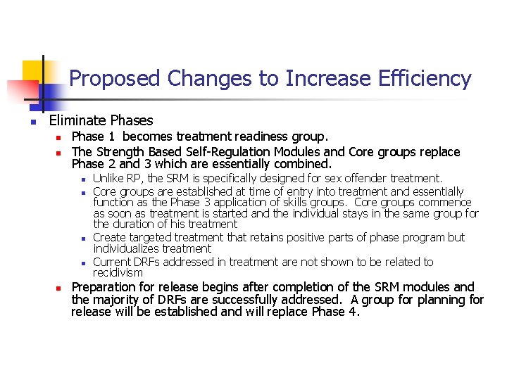 Proposed Changes to Increase Efficiency n Eliminate Phases n n Phase 1 becomes treatment