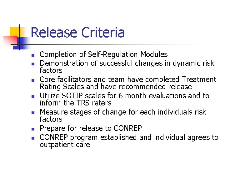 Release Criteria n n n n Completion of Self-Regulation Modules Demonstration of successful changes