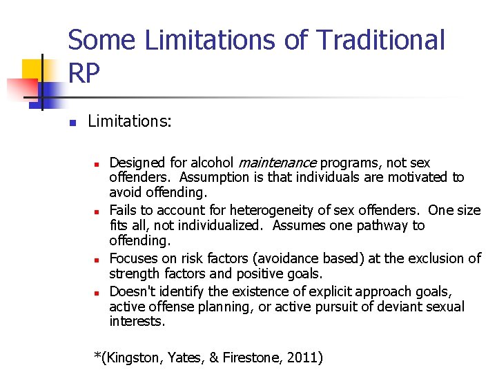 Some Limitations of Traditional RP n Limitations: n n Designed for alcohol maintenance programs,