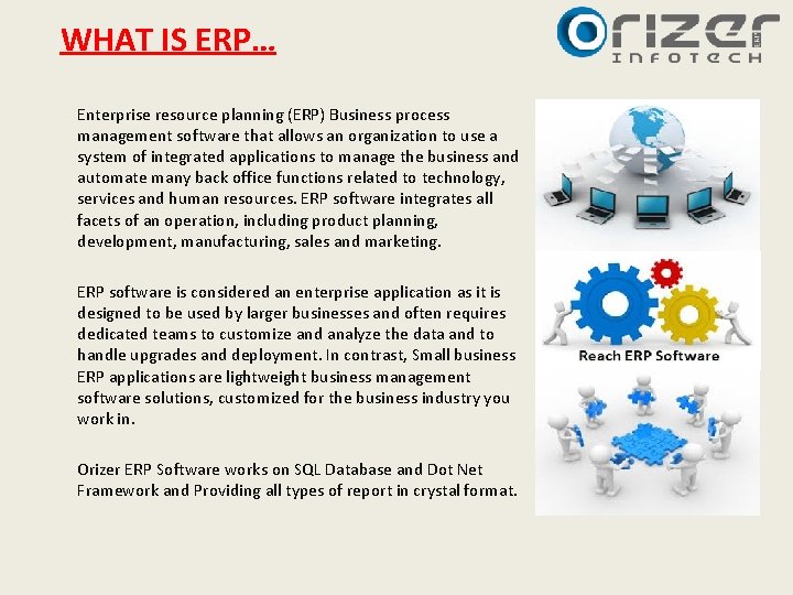 WHAT IS ERP… Enterprise resource planning (ERP) Business process management software that allows an WHAT IS ERP… Enterprise resource planning (ERP) Business process management software that allows an