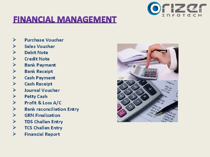 Ø Ø Ø Ø Purchase Voucher Sales Voucher Debit Note Credit Note Bank Payment Ø Ø Ø Ø Purchase Voucher Sales Voucher Debit Note Credit Note Bank Payment