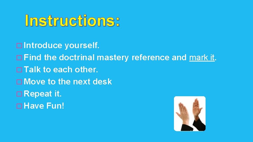Instructions: � Introduce yourself. � Find the doctrinal mastery reference and mark it. �
