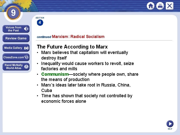 SECTION 4 continued Marxism: Radical Socialism The Future According to Marx • Marx believes